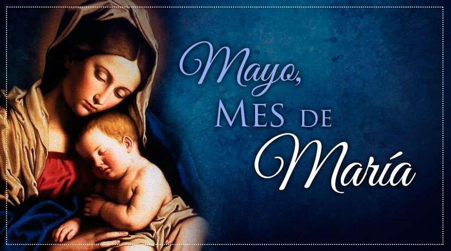 Mayo, mes dedicado a la Virgen María